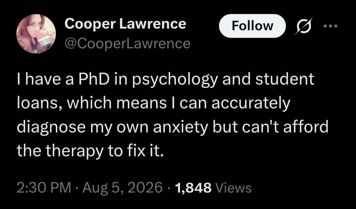 Funny student loan meme about diagnosing personal anxiety but being unable to afford therapy.