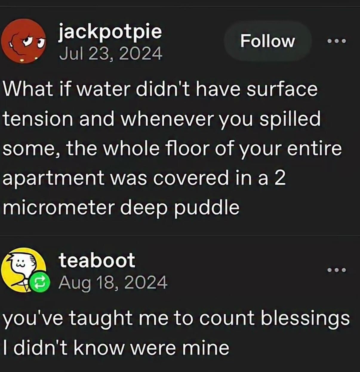 Funny memes post about water surface tension preventing whole floors from constant puddle coverage.
