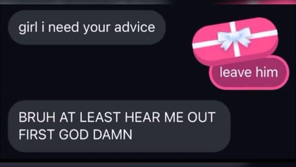 Friend asking for advice gets leave him before explaining, in these funny text replies.