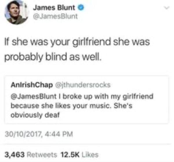 James Blunt replying to a fan who dumped his girlfriend over liking his music.