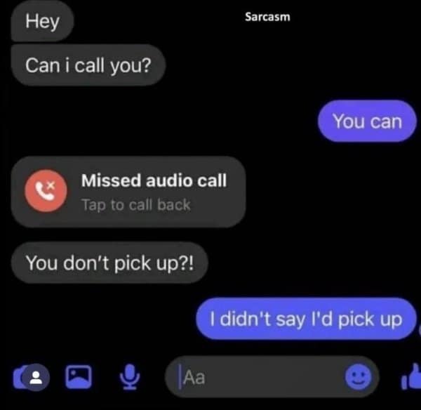 Funny text replies where you can call turns out not to mean I'll pick up.