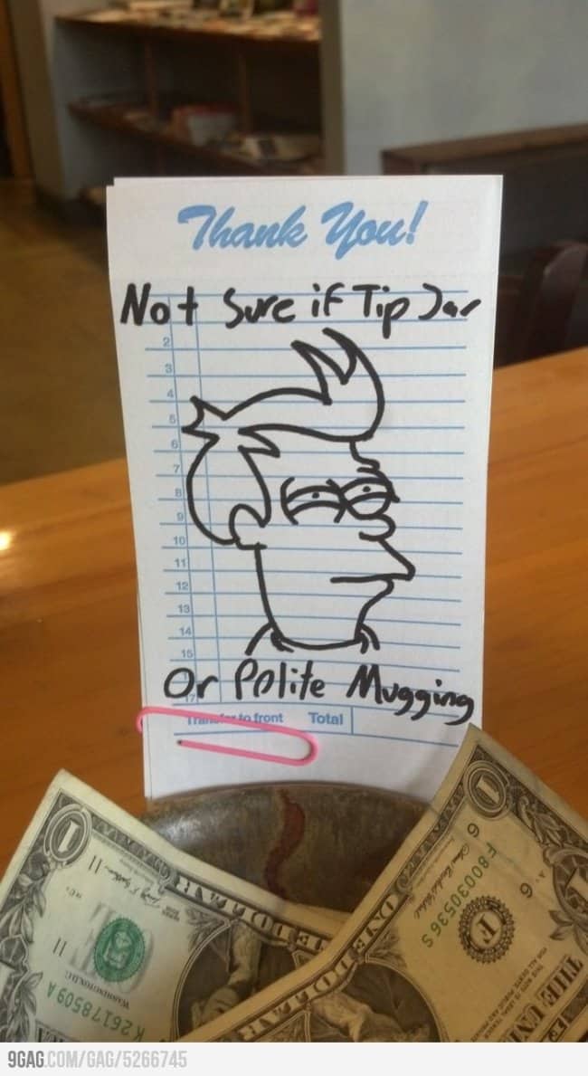 Futurama Fry meme drawn on funny tip jars questioning if it is a polite mugging.