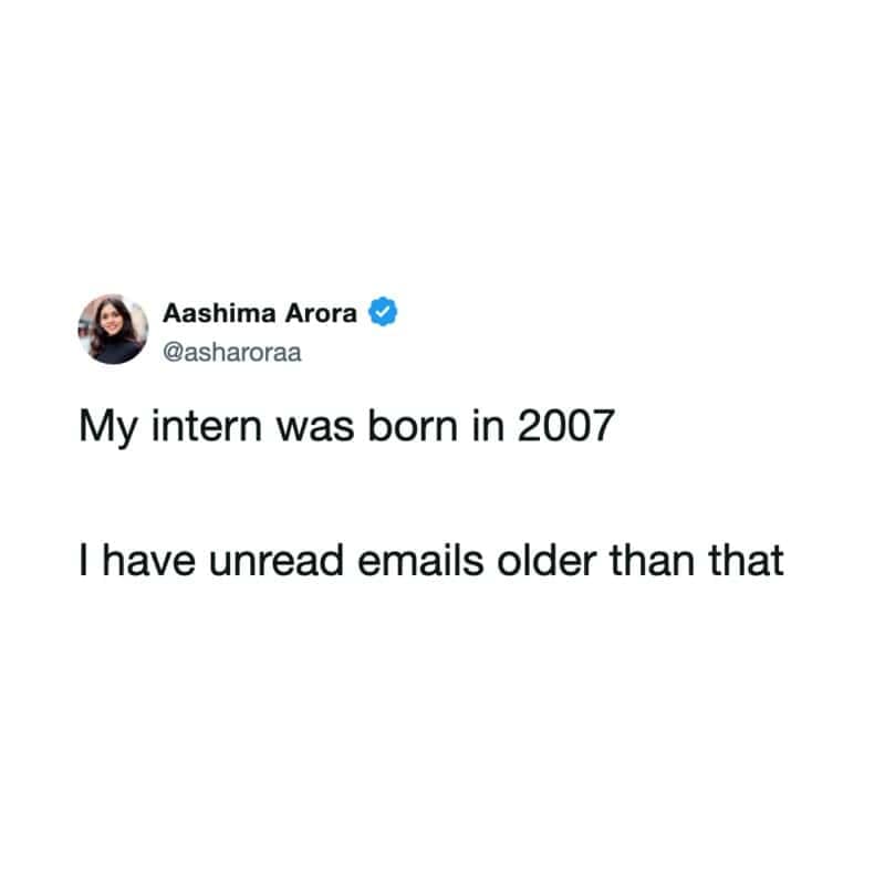 Text tweet realizing a new Gen Z intern born in 2007 is younger than old unread emails in an inbox in a funny work meme.