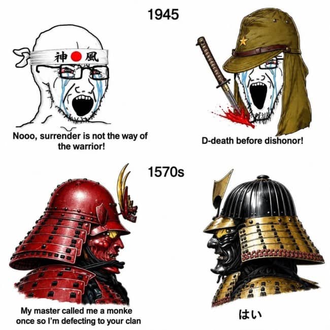 Meme contrasting 1945 soldiers refusing surrender with 1570s samurai defecting over a single insult