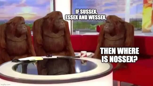 Orangutan news desk meme asking where Nossex is if Sussex, Essex and Wessex exist