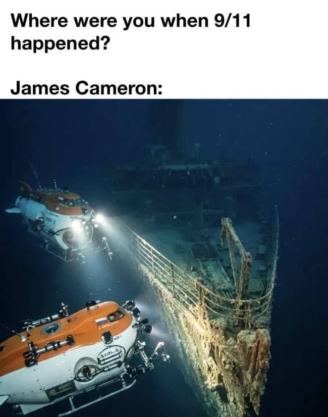 Meme showing submersibles at the Titanic wreck as James Cameron's whereabouts during a major event