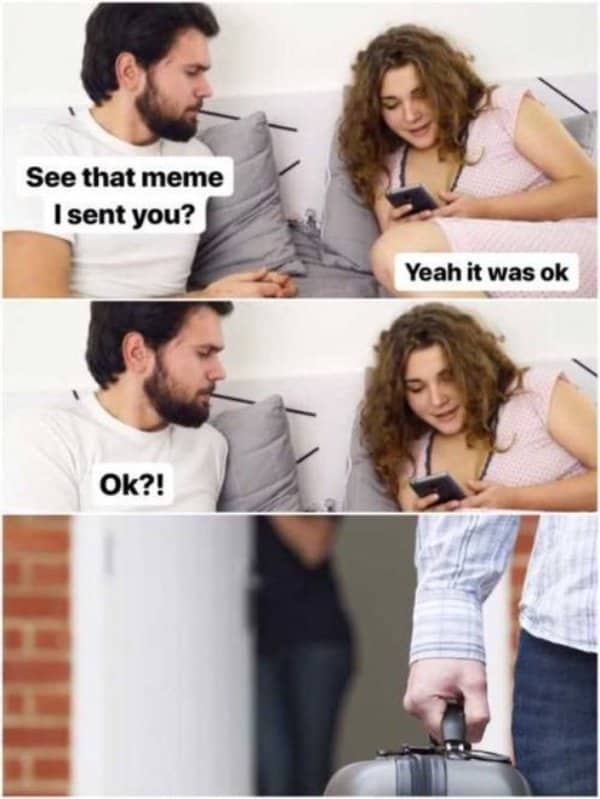 Three panel meme shows a man packing a suitcase after his meme was called okay.