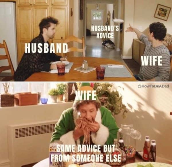 Split meme shows a husband's ignored advice, then the same advice eagerly taken from elsewhere.