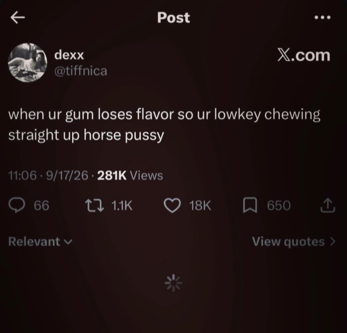A meme dump text tweet using a gross exaggeration to describe chewing gum long after it completely loses its flavor.