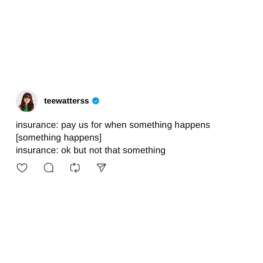 Text tweet criticizing insurance company claim denials with a sarcastic dialogue in a meme dump.