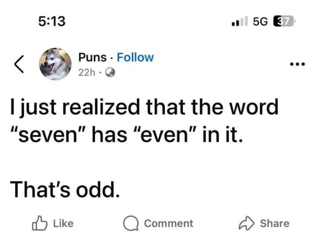 Facebook text post delivering a dad joke pun about the word seven containing even in a funny memes post.