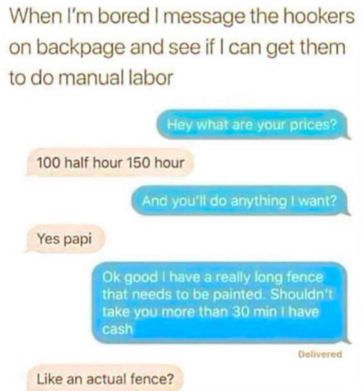 Text message conversation tricking an adult service provider into agreeing to paint a wooden fence in a funny memes post.
