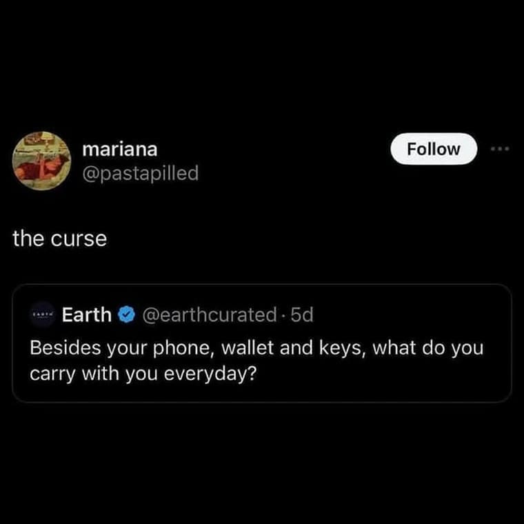 Tweet quote responding to an everyday carry question with 'the curse' in a meme dump.
