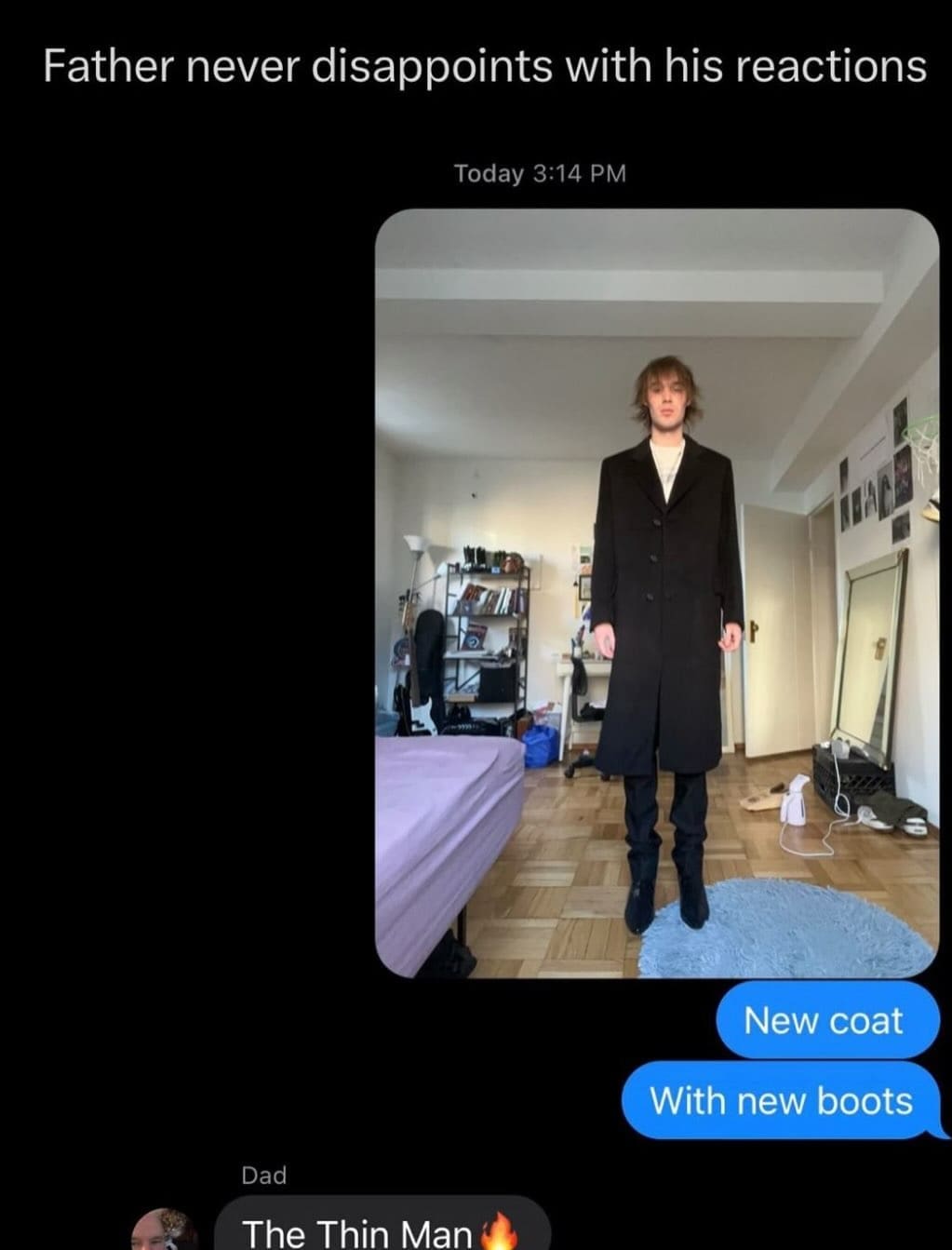 Text message showing a tall guy in a long black trench coat and boots rated as 'The Thin Man' by his dad in a meme dump.
