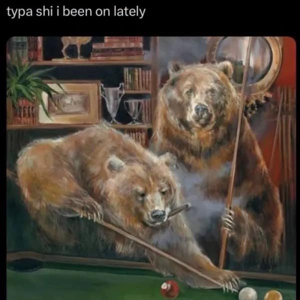 Fine art painting of grizzly bears playing billiards with cue sticks and cigars, labeled with a lifestyle vibe in a meme dump.
