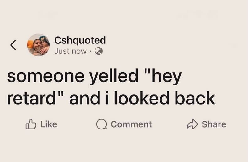 Self-deprecating social media post admitting to turning around when someone yelled an insult in public, featured in a funny memes post.
