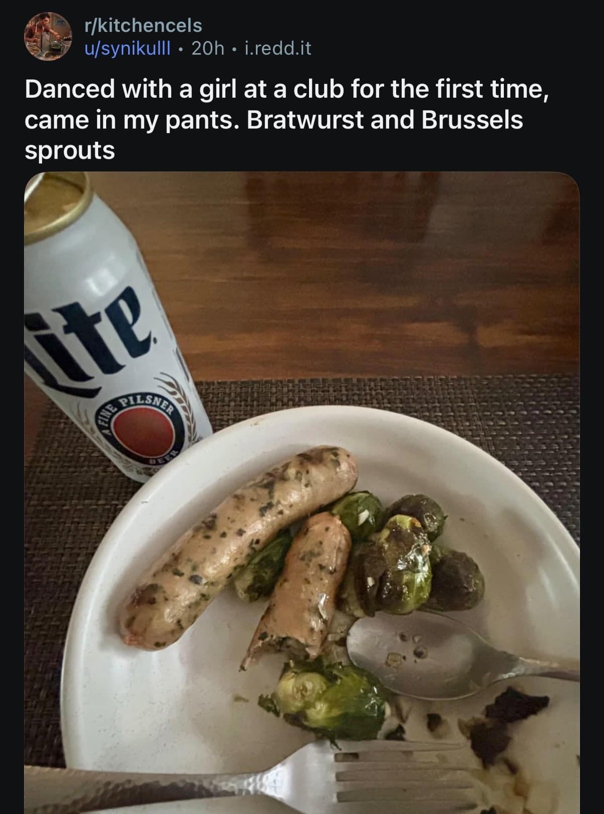 A meme dump Reddit screenshot showing a sad dinner plate of bratwurst, brussels sprouts, and a Miller Lite after a night out at the club.