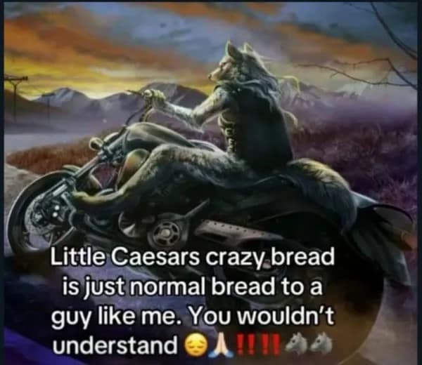 Cringe-cool werewolf biker graphic boasting about immunity to Little Caesars Crazy Bread in a meme dump.