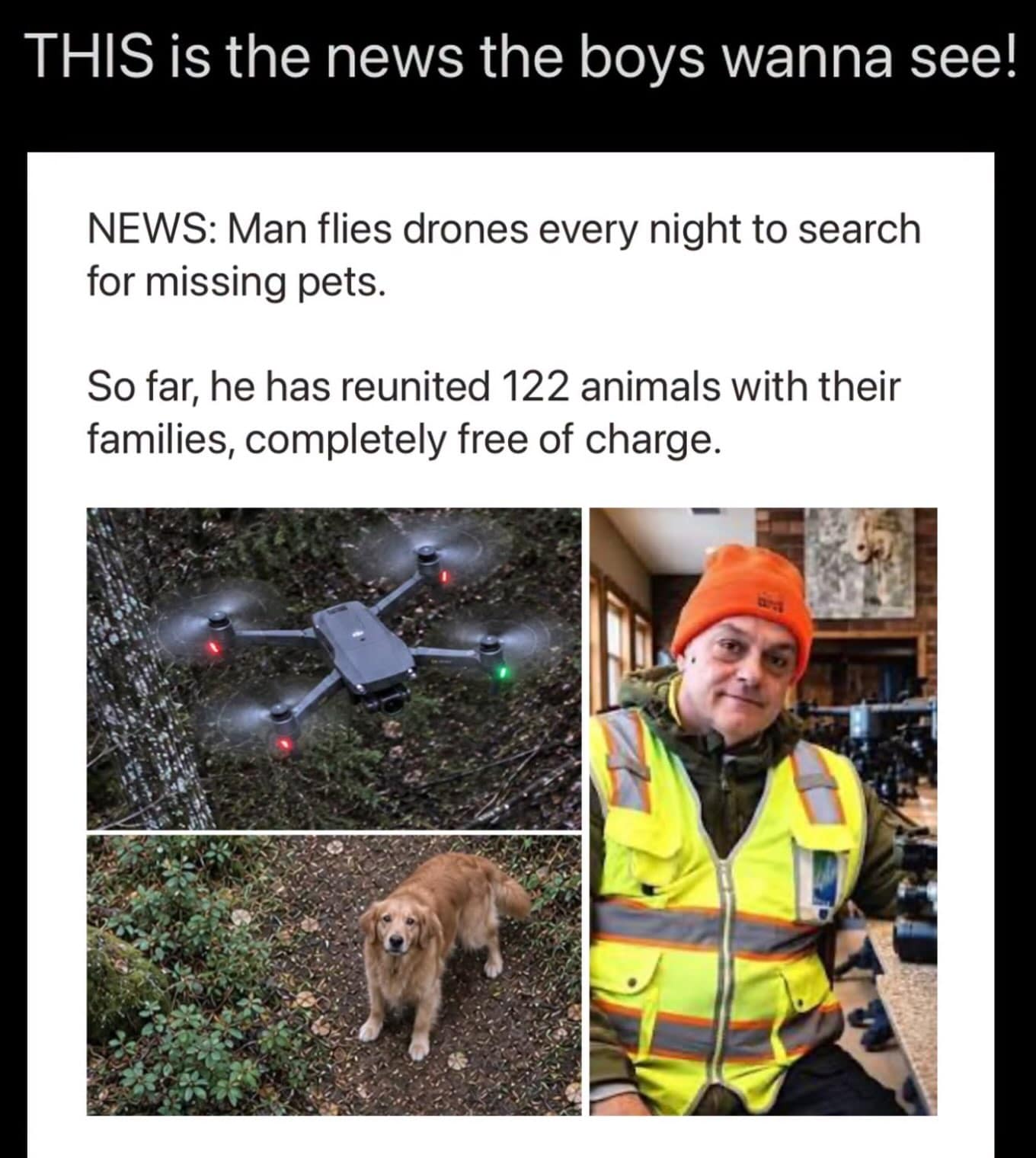 Wholesome news headline detailing a man using thermal drones to reunite over 100 missing pets with families for free in a meme dump.