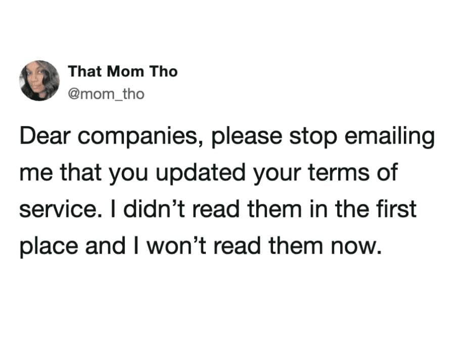 Social media post asking corporations to stop sending terms of service updates that nobody reads in a hilarious meme.