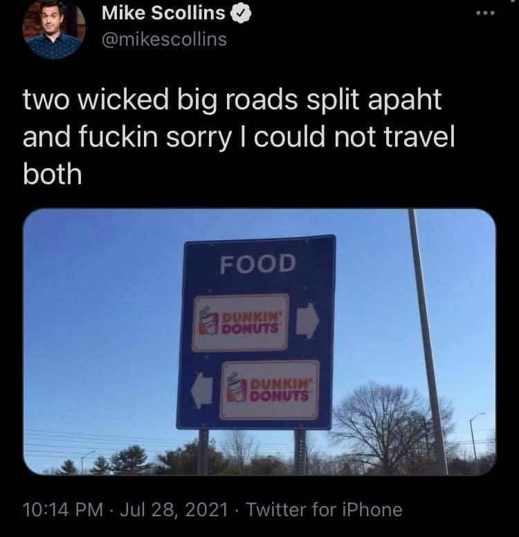 Tweet quoting Robert Frost with a Boston accent over a highway sign directing to two separate Dunkin' Donuts locations in a meme dump.