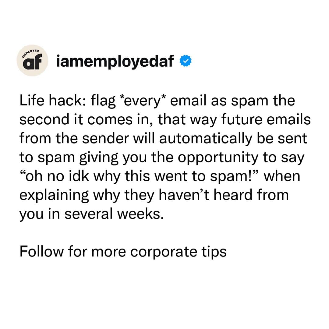 Corporate life hack tweet suggesting flagging all work emails as spam in a funny memes screenshot.