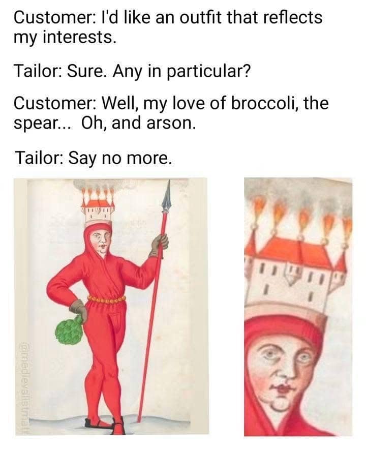 Medieval manuscript drawing of a person in red wearing a flaming castle hat, holding broccoli and a spear, formatted as a meme dump.