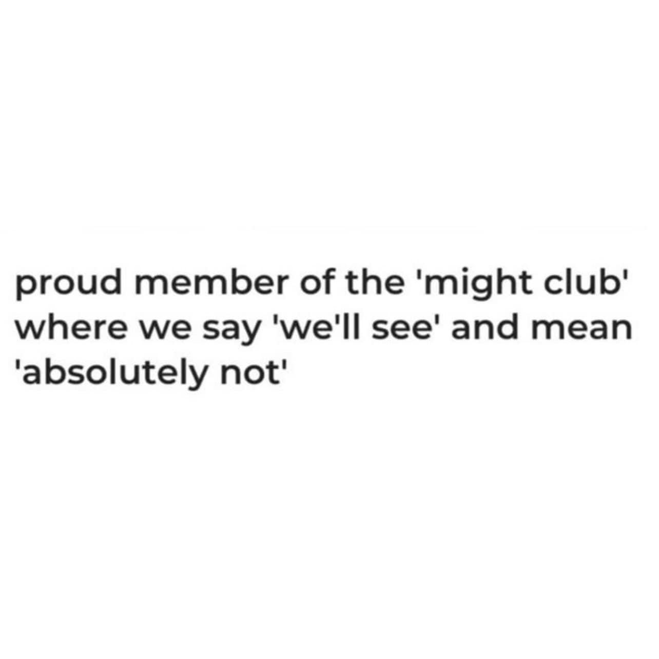 Minimalist text post defining 'we'll see' as a polite refusal to participate in social plans in a meme dump.