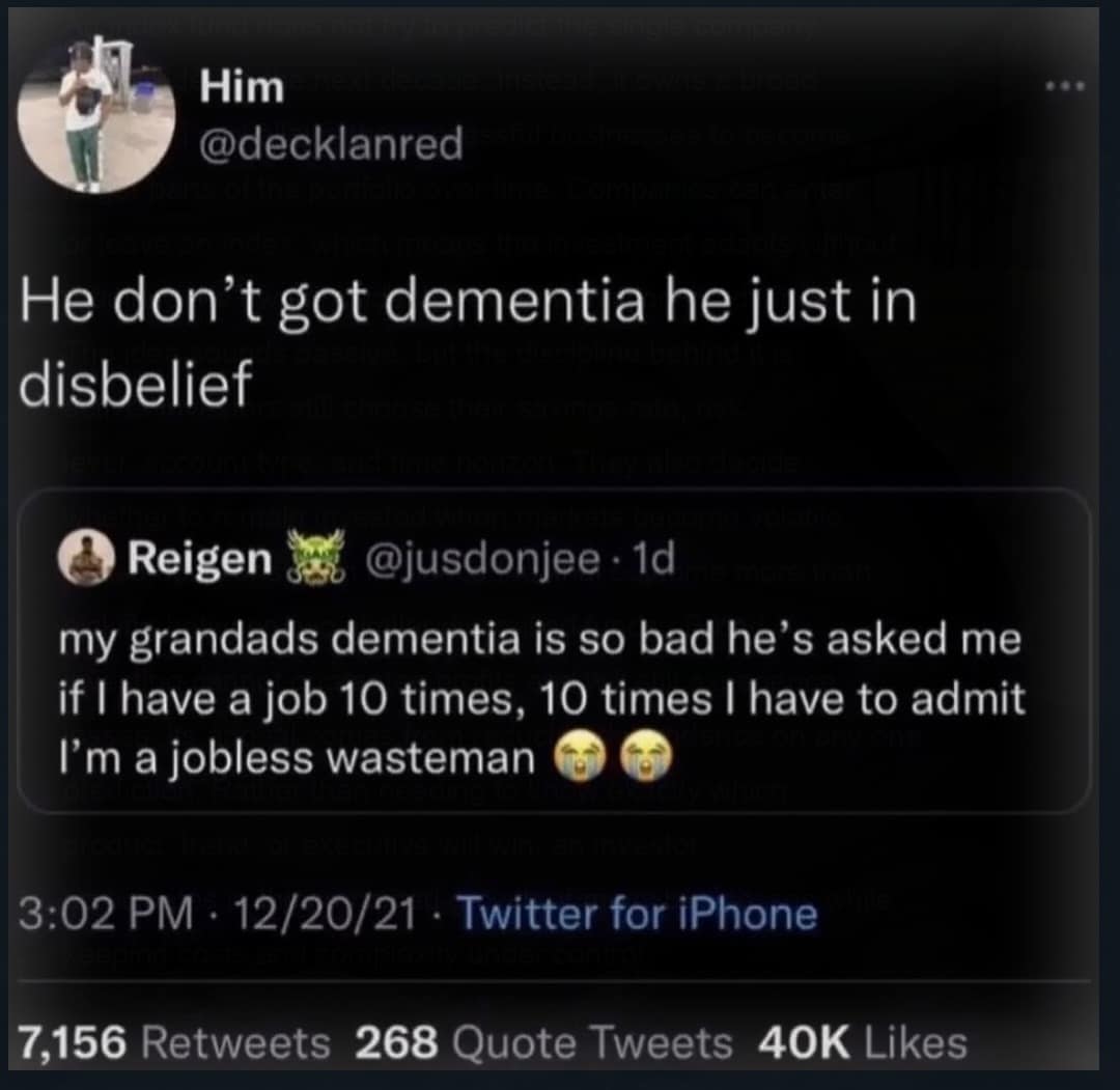 A meme dump quote tweet joking that a grandfather asking 10 times about his grandson's job is sheer disbelief rather than dementia.