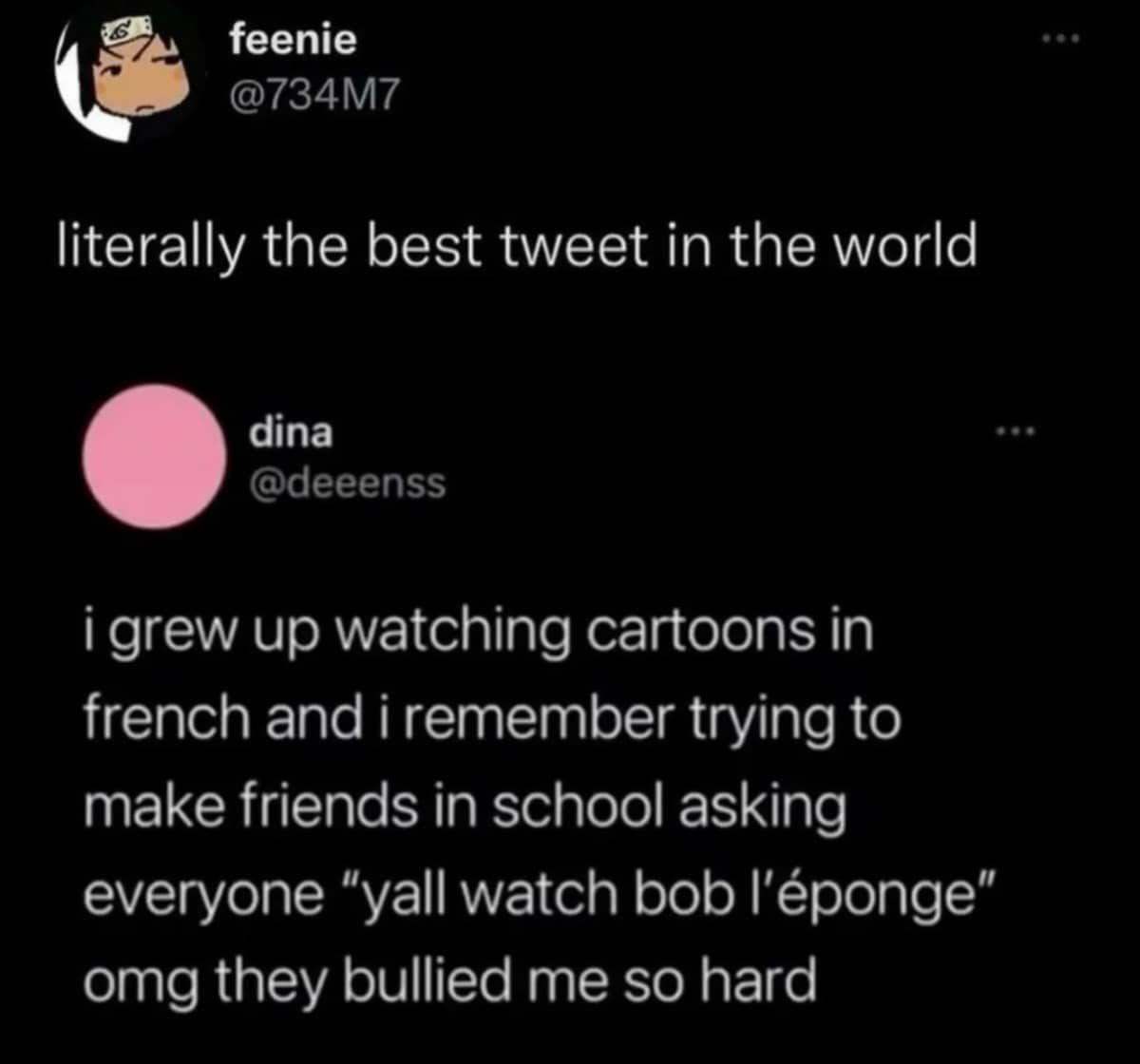 Meme dump tweet about asking classmates if they watched Bob l'Eponge, SpongeBob in French.