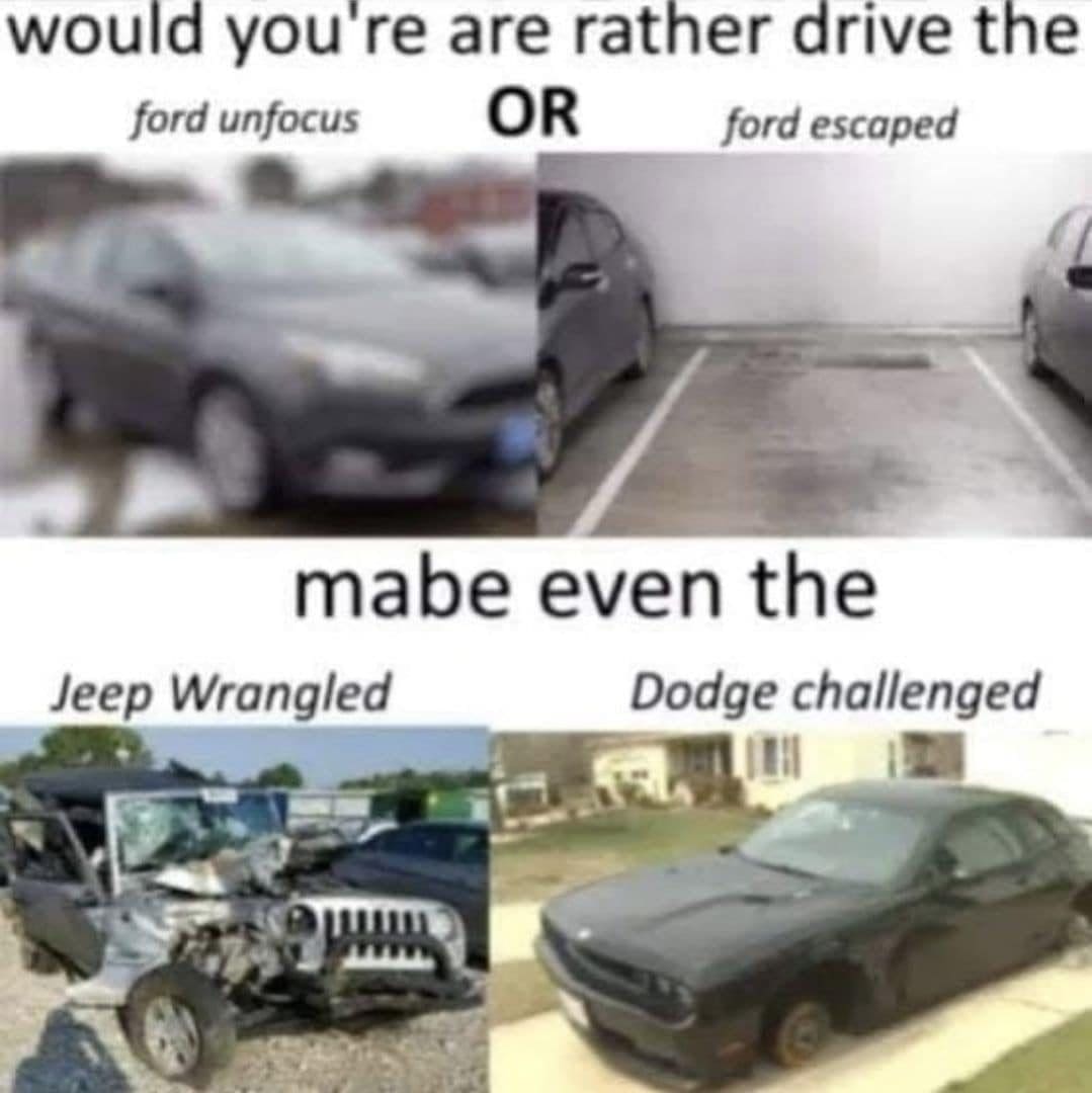 Blurry cars labeled Ford Unfocus, Ford Escaped, Jeep Wrangled and Dodge Challenged.