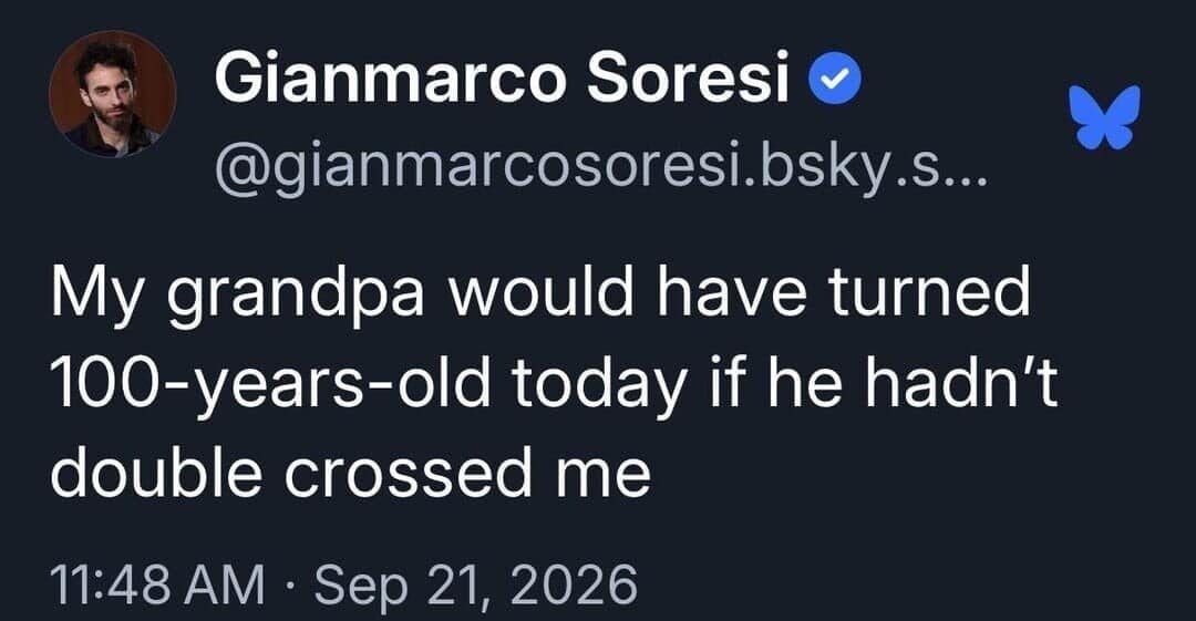 Meme dump tweet claiming a grandpa would be 100 if not for a double cross.