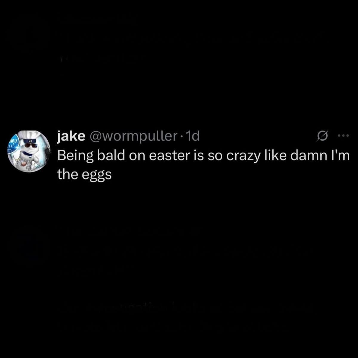 Tweet from a bald man joking that on Easter he is the eggs.