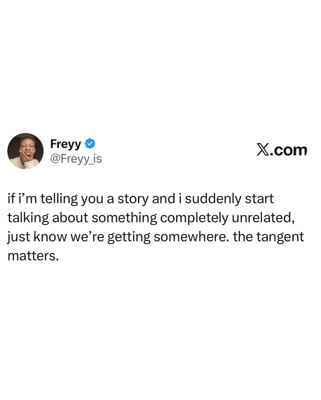 A meme dump tweet reassuring listeners that sudden conversational tangents during a story are completely essential to the plot.