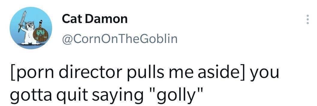 Funny Twitter post joke about a film director asking an actor to stop saying golly.