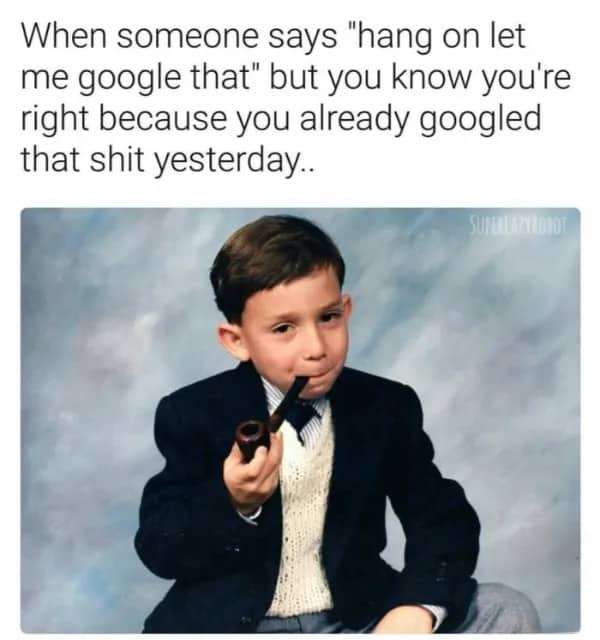 Funny memes featuring a young boy smoking a pipe with smug confidence after Googling facts.
