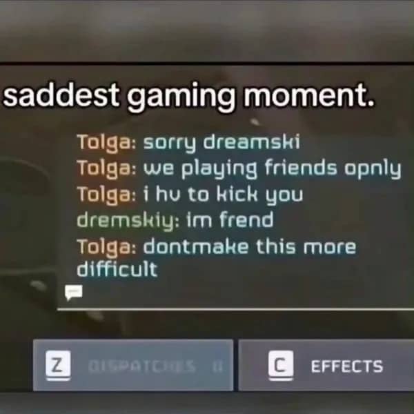 Video game chat screenshot meme showing player getting kicked despite saying im frend funny memes.