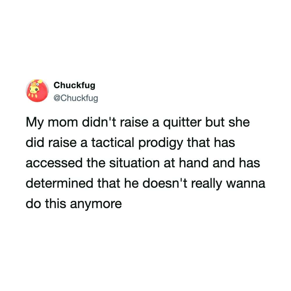 Funny text tweet meme about being a tactical prodigy who simply gives up on tasks.