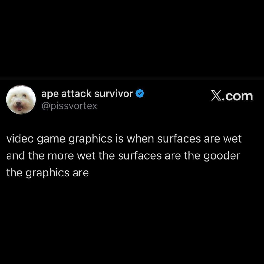 Tweet claiming video game graphics are better the wetter all the surfaces look