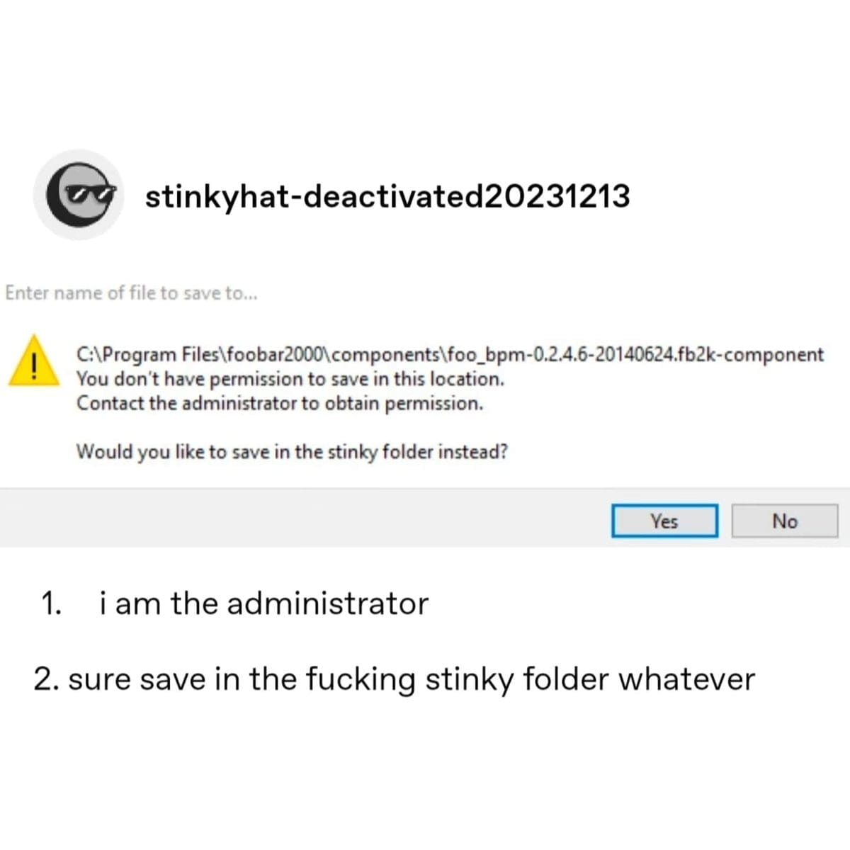 Windows save error asking to save in the stinky folder, with a tired reply agreeing to it