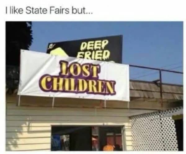 Funny state fair sign oversight creating an unintended deep fried joke meme.