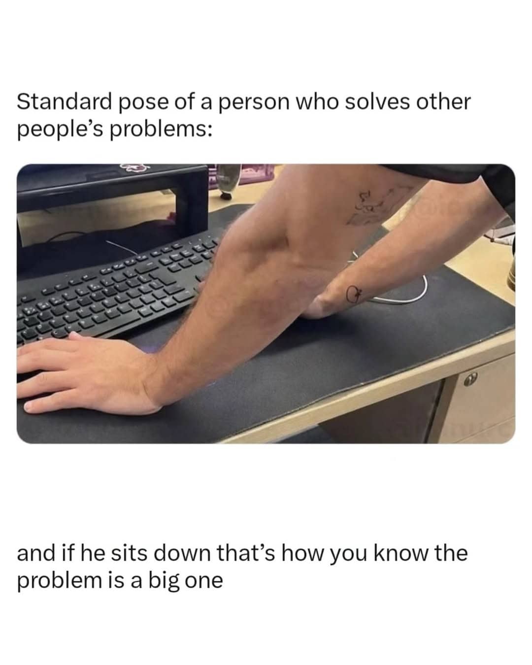 Relatable meme depicting someone leaning over a keyboard to fix an IT problem.