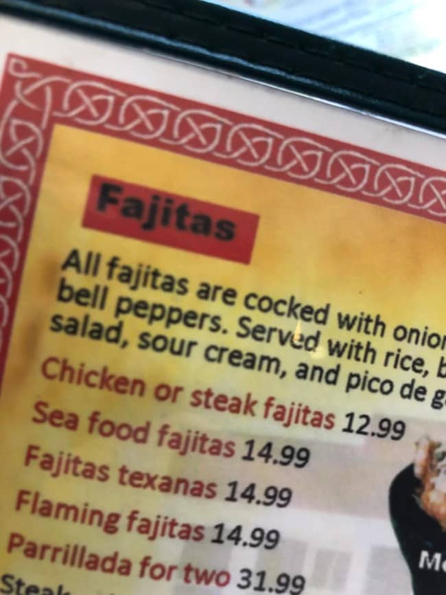 Restaurant menu typos stating that all chicken and steak fajitas are cocked with onions