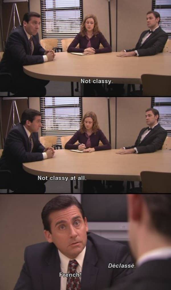 The Office scene where Michael Scott says not classy, then declasse, then French
