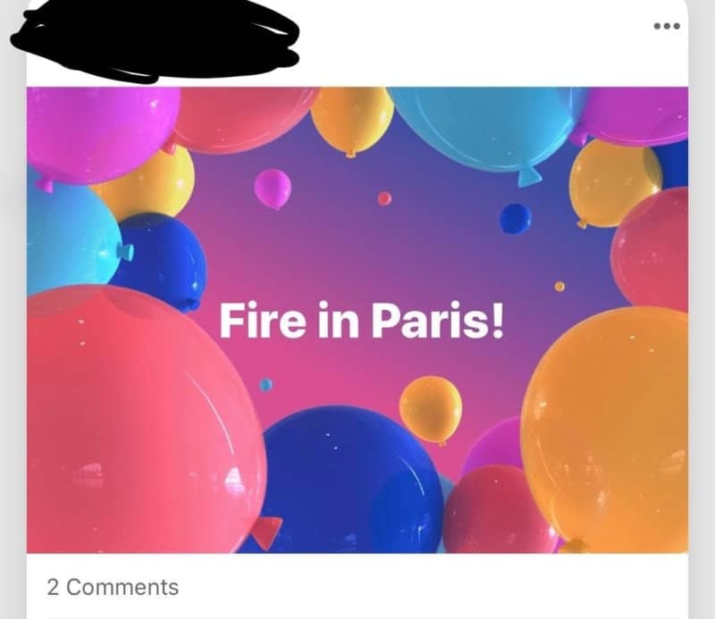 Facebook post announcing fire in Paris displayed over a bright celebratory balloon background template