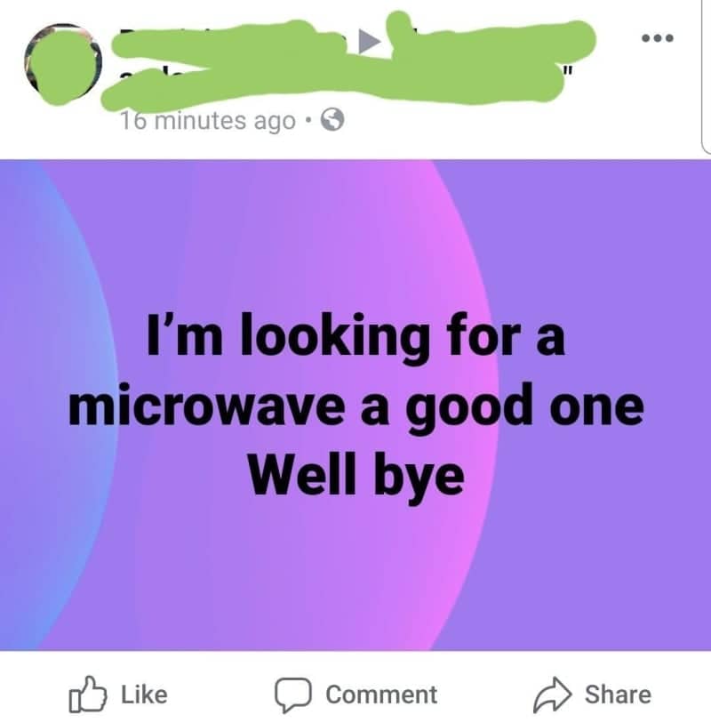 Facebook post seeking a good microwave that ends abruptly with the words well bye