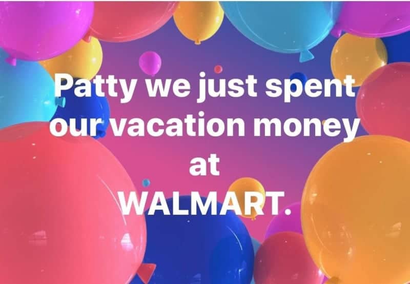 Facebook post telling Patty their vacation money was spent at Walmart, over balloon background art
