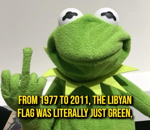 Kermit the Frog puppet giving a middle finger while sharing a historic vexillology random fact about Libya's former solid green national flag.