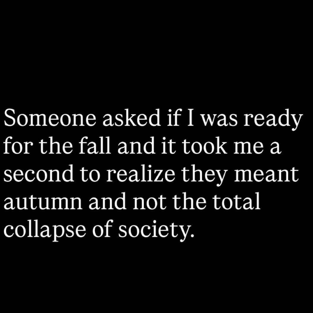Text post mistaking a question about being ready for the fall for the collapse of society