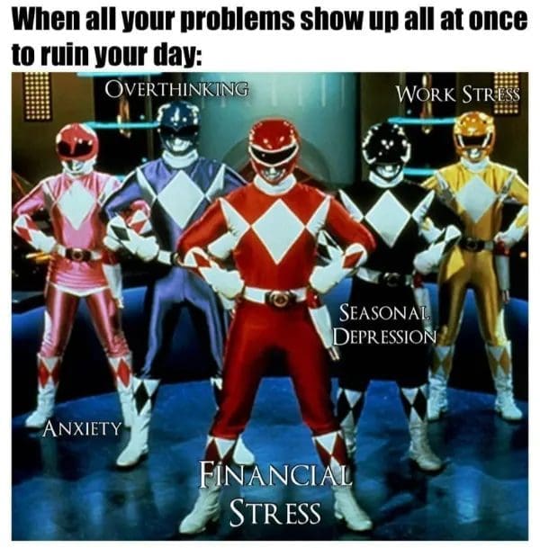 Power Rangers labeled anxiety, overthinking, work stress, and financial stress in a relatable memes lineup.